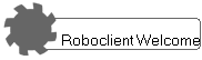 Roboclient Welcome